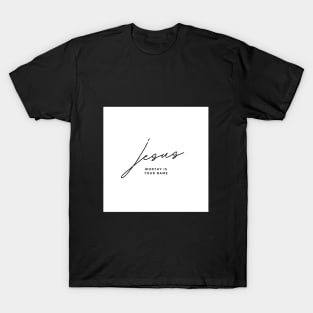 Jesus Worthy is Your Name T-Shirt